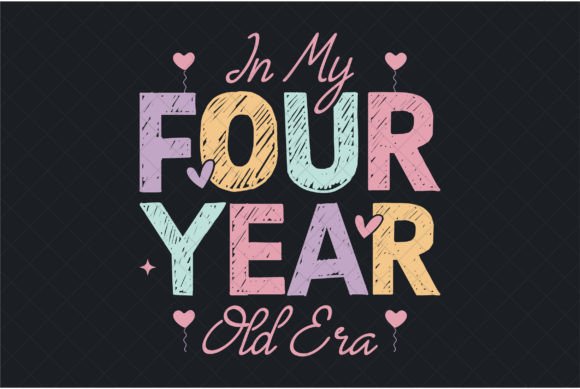 4 Birthday Girl in My Four Year Old Era: Graphics and T-Shirt Designs