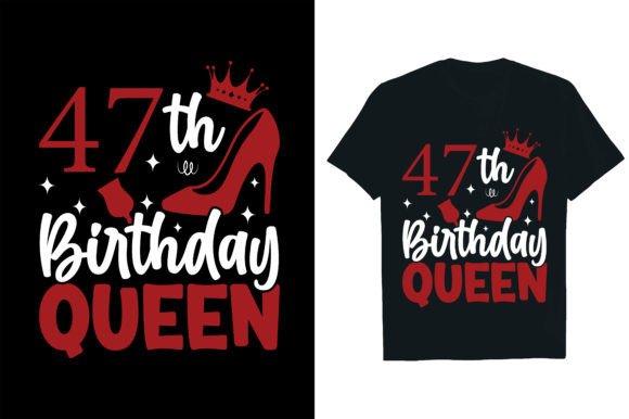 47th Birthday Queen Graphics for T-Shirt Designs