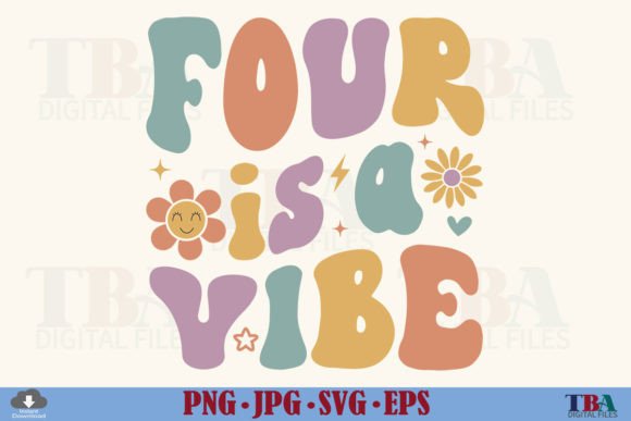 4th Birthday Girl, Four is a Vibe SVG Graphics