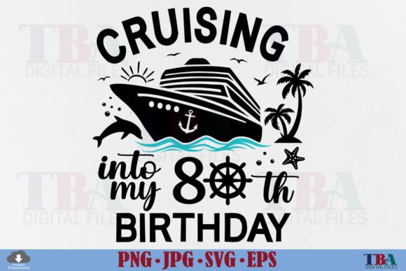 80 Birthday Cruise SVG 80th Cruising PNG