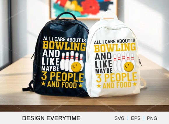 All I Care About is Bowling Typography Graphics