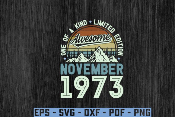 Awesome Since November 1973 Birthday Svg Graphics