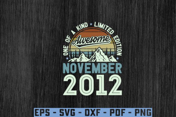 Awesome Since November 2012 Birthday Svg