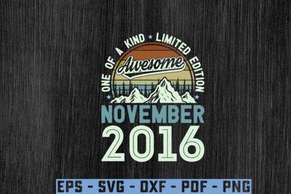 Awesome Since November 2016 Birthday Svg Graphics