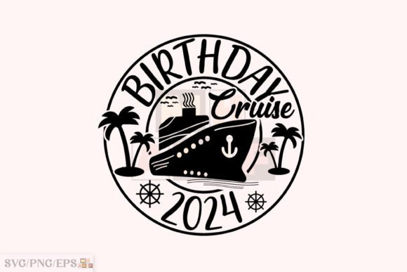 Birthday Cruise 2024 Family Trip Design