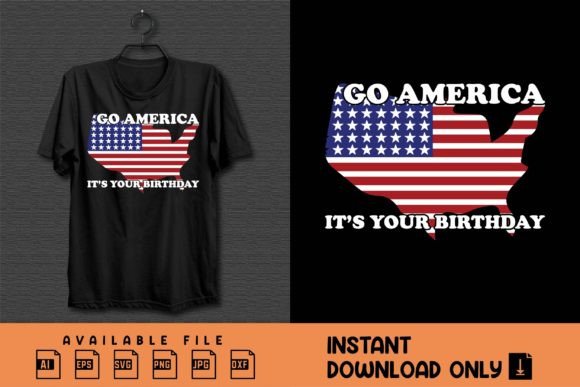 Go America It's Your Birthday Shirt Graphics