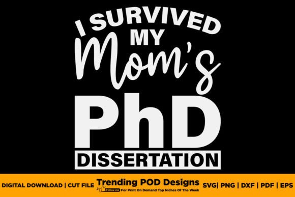 I Survived My Mom's PhD T-Shirt Graphics