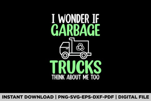 I Wonder if Garbage Trucks Think Graphics