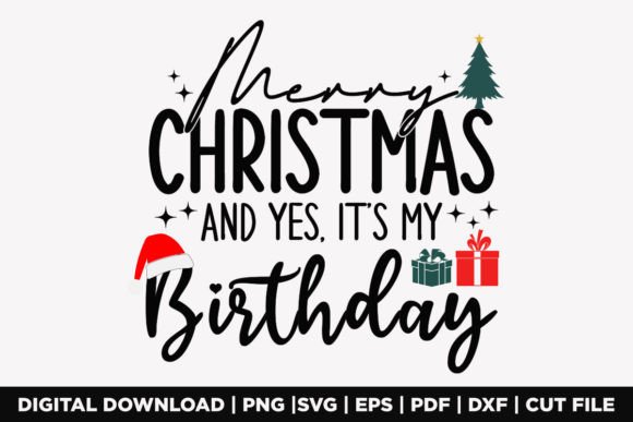 Merry Christmas and Yes It's My Birthday Graphics