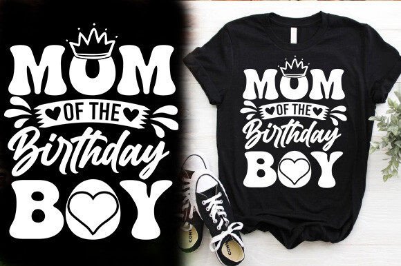 MOM of the BIRTHDAY BOY TSHIRT DESIGN