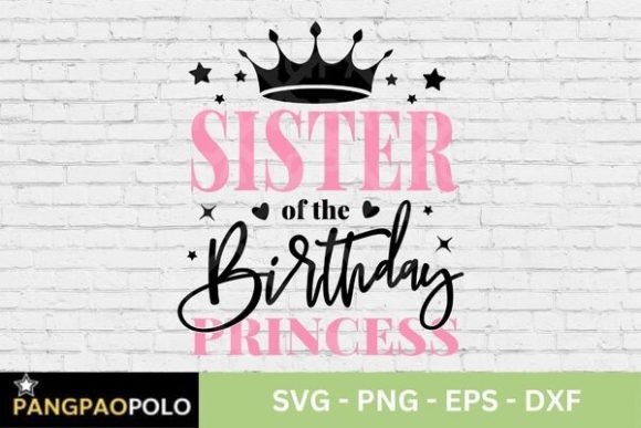 Sister of the Birthday Princess Svg Graphics