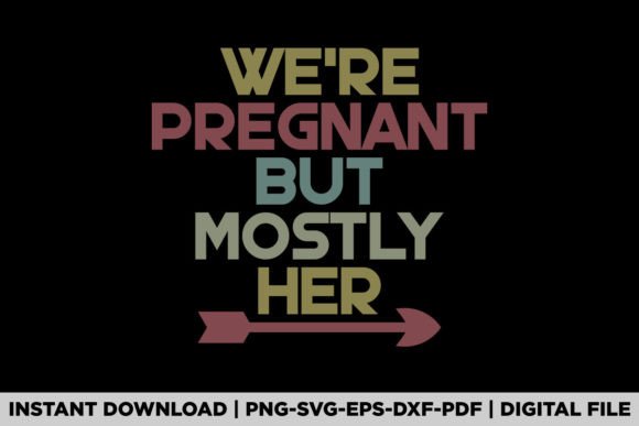 We're Pregnant but Mostly Her Graphics
